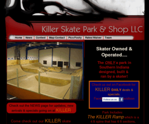 killerskatepark.com: Killer Skate Park & Shop LLC
Killer Skate Park - Skater owned/operated indoor skateboard park & shop in Evansville, Indiana (southern Indiana). FREE session with purchase of ANY deck!