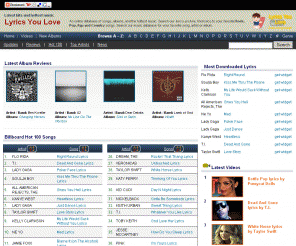 lyricsyoulove.com: Song Lyrics - Lyrics You Love
Welcome to LyricsYouLove.com! a comprehensive online database of todays hit songs. Browse and search our catelog of over 150,000 hot songs.