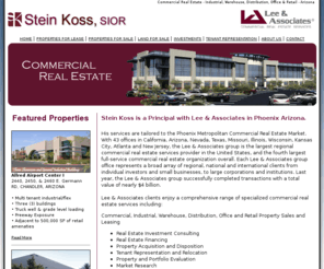steinkoss.net: Commercial Real Estate in Arizona - Stein Koss
Stein Koss is the leading commercial real estate services provider in the Phoenix, Arizona Commercial Real Estate Market. He deals with many types of property including Commercial, Industrial, Warehouse, Distribution, Office and Retail Property Sales and Leasing