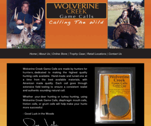 wolverinecreekgamecalls.com: American Handmade Turkey and Deer Game Calls | Wolverine Creek Game Calls | Made By Hunters For Hunters
Wolverine Creek Game Calls are American hand made by hunters for hunters, dedicated to making the highest quality hunting calls available.