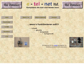 e-tel-net.com: e-tel-net
e-tel-net steht fr Elektro/nik Telekommunikation Netzwerk