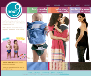 tushywushy.com: next9.org
Next9 is reinventing motherhood with its innovative cloth diapers, fashion slings and stylish maternity wear.