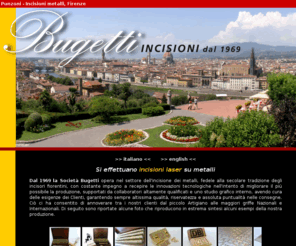 bugetti.it: Incisioni Bugetti di Firenze,incisione dei metalli,supportati da collaboratori altamente qualificati e uno studio grafico interno
Società Bugetti opera nel settore dell'incisione dei metalli,fedele alla secolare tradizione degli incisori fiorentini,supportati da collaboratori altamente qualificati e uno studio grafico interno.