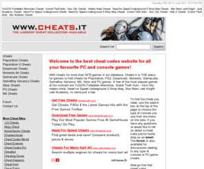 cheats.it: Cheats.IT find cheat codes for PC and console games
Cheats.it has the best selection of cheat codes for Playstation, PS2, Dreamcast, Nintendo Wii, Gamecube, GameBoy Advance, Xbox and PC games