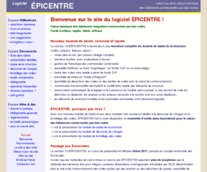 logiciel-epicentre.com: Logiciel EPICENTRE : calcul au vent, calcul sismique des bâtiments contreventés par des voiles
Logiciel EPICENTRE : calcul au vent et aux séismes des bâtiments contreventés par des voiles (contreventement statique, calcul sismique dynamique, descente de charges, ferraillage)