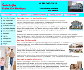 sabrioglu.com: Nakliyeciler - Sabrioğlu Evden Eve Nakliyat 0 216 360 33 22
1952 yılından beri sizlere kaliteli ve güvenli nakliyecilik hizmeti sunan Evden Eve Taşımacılık Hizmetleri ile kaliteli ve güvenli taşımacılığın keyfini sürün..