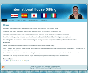 bruceswalker.com: International House Sitting
International house sitter Bruce S. Walker has traveled to Costa Rica, Spain, Japan, France and Italy. Bruce comes highly recommended having watched many homes for wealthy individuals.