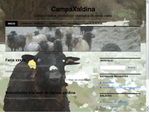 campaxaldina.com: campaxaldina
La campa xaldina es una empresa de cra de ganado ecolgico en Asturias. Criamos oveja xalda, raza autctona asturiana.