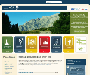 cienciasambientales.org.es: Asociación de Ciencias Ambientales
Web de la Asociación de Ciencias Ambientales (ACA), asociación que agrupa a científicos y técnicos procedentes de todas las disciplinas, ocupados en analizar los problemas ambientales, en la búsqueda de sus soluciones y en la puesta en marcha de las mismas para tender hacia modelos sociales más sostenibles.