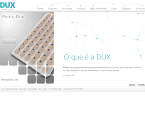 duxacupuncture.com: DUX - EAR ACUPUNCTURE
A DUX é uma empresa brasileira totalmente especializada em produtos para Acupuntura. Todos os itens são projetados a partir de pesquisas junto a profissionais da área.