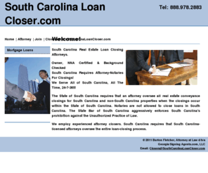 southcarolinaloancloser.com: South Carolina Loan Closer.com - Serves All Georgia Communities - With Over 100 Experienced Attorney Closers!
Your Source For Real Estate Loan Closing Attorneys. An Attorney Owned & Operated Business! Services Include Notary Public, Notary Signing Agent Or Loan Closer. With Over 100 Experienced Attorney Closers!