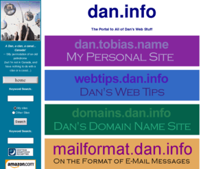 dantobias.com: www.dan.info -- Dan's Sites
The main menu to all of Dan Tobias's Web creations.