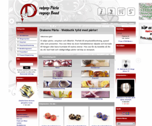 drakensparla.se: Drakens Pärla - Webbutik fylld med pärlor!
Vi säljer pärlor, smycken och tillbehör. Perfekt till smyckestillverkning, pyssel eller som presenter. Hos oss hittar du även halvädelstenar slipade och borrade till hängen eller bara trumlade till vackra stenar.