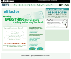 e-blaster.com: e Blaster Keylogger - Spector Pro Internet  Keylogger
Eblaster and Spector Pro keylogger will log everything they do online