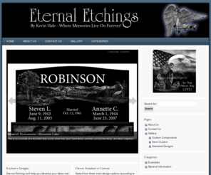 eternal-etchings.com: Missouri Monument - Custom Monuments
This site is owned and operated by Kevin Hale, the artist who can create a custom engraved Missouri monuments or any other custom design for you.