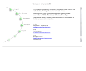 gunnarsson-herrstrom.com: - Gunnarsson & Herrström -
- Evy Gunnarsson, filosofie doktor i socialt arbete. Thorleif Herrstrm sysslar med IT- och telecom-frgor