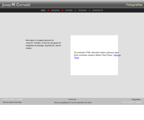 jmcornado.es: Josep M. Cornadó - Fotografies
Josep M. Cornadó - Fotografias de paisaje, naturaleza y viajes.