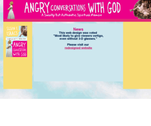 angryconversationswithgod.com: Angry Conversations: Splash
Official Website of the New release, Angry Conversations With God: A Snarky But Authentic Spiritual Memoir