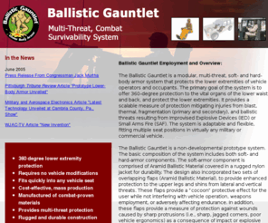 ballisticgauntlet.com: BallisticGauntlet.com
The Ballistic Gauntlet provides a scalable measure of protection mitigating injuries from blast, thermal, fragmentation (primary and secondary), and ballistic threats resulting from Improvised Explosive Devices (IED) or Small Arms Fire (SAF).