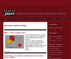 espacejapon.com: Espace Japon | Top
Espace Japon vous propose une bibliothèque bilingue, un espace exposition, des cours de japonais et de français et des activités culturelles.