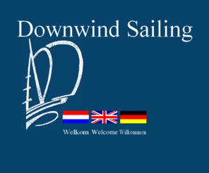 dwsailing.com: Downwind Sailing
Downwind Sailing voor al uw Deliveries, Zeillessen, Manouvreer Clinics, Wedstrijd Clinics, kortom uw adres voor boot expertise. Kijk snel op onze website voor meer informatie.