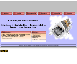 szendvicspanel.info: kbbau
- Egyéb épületek tervezése és generálkivitelezése 
- Lakatos szerkezetek gyártása szerelése 
- Tető és homlokzatburkolatok szerelése 
- Bádogos munkák 




