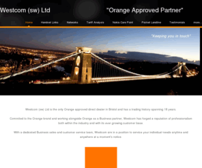 westcom-orange.co.uk: Westcom (sw) Ltd                                  "Orange Approved Partner" - Home
Westcom (sw) Ltd is the only Orange approved direct dealer in Bristol and has a trading history spanning 18 years.