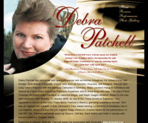 debrapatchell.org: About Debra Patchell, Mezzo-Soprano
Debra Patchell, Mezzo-Soprano dramatic mezzo roles such as Amneris, Azucena, Adalgisa. La Bohème. Member, AEA and AGMA