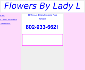 flowersbyladyl.com: flowers and plants in Enosburg Falls Vermont
local and worldwide delivery of flowers and plants in Enosburg Falls and world wide-an ftd florist