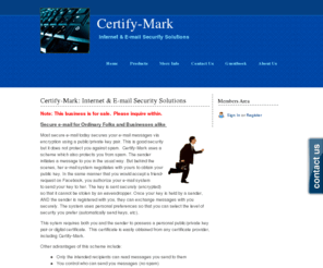 certifymark.com: Home - Certify-Mark
Describes a start-up business for sale. This business is an internet E-mail security solutions provider.