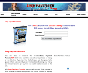 easypaycheckformulascam.com: - Easy Paycheck Formula | Easy Paycheck Formula August 2010 - **Free Mega** Bonus
Easy Paycheck Formula 2010. Easy Paycheck Formula Reviews and bonus products. The latest step-by-step course. Easy Paycheck Formula report.