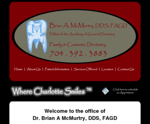 mydentaldoc.com: Brian A McMurtry, DDS, PA - Family & Cosmetic Dentistry near Charlotte
Dr Brian McMurtry, a Charlotte dentist, is committed to providing high quality dentistry to his patients.