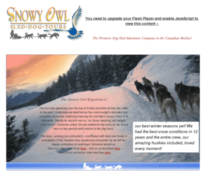 snowyowltours.com: Welcome to Snowy Owl Dog Sledding Adventure Tours in the heart of the Canadian Rocky Mountains!
The Premiere Dog Sled Adventure Company in the Canadian Rockies.