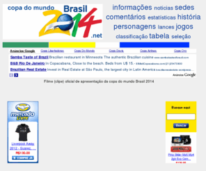 copadomundobrasil2014.net: Copa do mundo de futebol Brasil 2014 - site dedicado a informações da copa do mundo no Brasil
Informações, noticias, lances, futebol, projetos, videos, comentários, sedes, história, personagens, classificação, tabela, jogos, seleção, jogadores, blogs, times, gols, jogadas, cidades