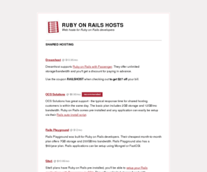 rubyonrailshosts.com: Ruby on Rails Hosts
Find the best Ruby on Rails hosts including shared, VPS, and cloud services.