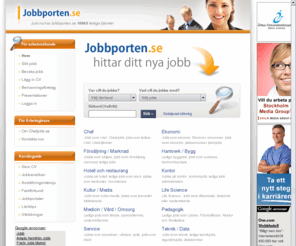 jobbporten.se: Lediga jobb - Jobbporten.se
Välkommen till jobbporten.se - Här hittar du tusentals lediga jobb och kan bevaka jobb via e-post och registrera CV.