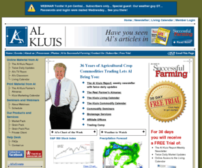 kluiscomments.com: Al Kluis-Kluis Calendars-Commodity Trader Speaker
The Al Kluis Market Pack Provides you with all the knowledge of a veteran commodities trader to enhance your grain marketing prowess.