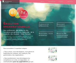 nobilead.com: ElixiHR - Créateurs de valeurs
Elixihr, ébullition organisationnelle. Créateurs de valeurs. Formateurs, conférenciers et coachs en développement organisationnel.
Montréal, Québec, Canada