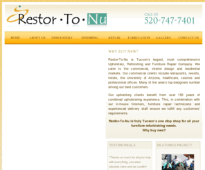 restor-to-nu.org: Tucson Furniture Repair - Tucson Furniture Refurbishing - Restor-To-Nu - Tucson, Arizona
Restor-To-Nu transforms your ugly furniture to like-new condition with upholstery. refinishing and painting services. Tucson's premier commercial furniture refurbisher can help! 