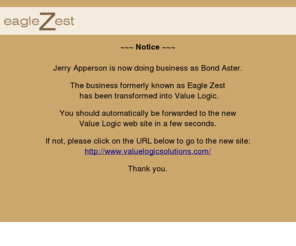 eaglezest.com: We Have Moved
Forwarding page to new Value Logic Solutions web site.