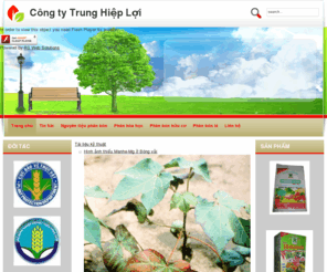 trunghieploi.com: Công ty Trung Hiệp Lợi
Chuyên kinh doanh phân bón gốc, phân bón lá, phân bón NPK, Urea, DAP, kali, hữu cơ sinh học, hữu cơ khoáng, hữu cơ vi sinh, phân lân