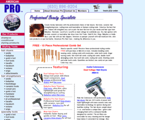 americanprohaircare.com: Hair Dryers, Flat Irons, Tourmaline and Ceramic Hair Straighteners, Dual Voltage Styling Tools, Blow Dryers Attachments and Professional Hair Care
 Leading source for hair dryers, flat irons, ceramic hair straighteners, tourmaline or ionic straightening irons, ionic blow dryers, hair irons, ceramic curling irons, professional styling tools and hair care from American Pro Hair Care.