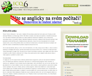 icq6.info: ICQ 6, ICQ 5, ICQ 6.5, ICQ online.
ICQ 6, ICQ 5, ICQ 6.5, ICQ online. Download, čeština, tipy a triky. ICQ 6 .info, vše o ICQ na jednom místě.