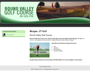 roundvalleygolfcourse.com: Round Valley Golf Course
Round Valley Golf Course   provides 18-hole public golf course to Morgan, UT. Call 801-829-3796 for More Details.