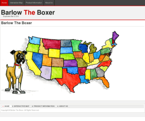 barlowtheboxer.com: Barlow The Boxer
This virtual travel site was created for children to enjoy visiting and learning fun facts about landmarks around the U.S and they follow Barlow the boxer.