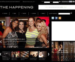thehappening.com: The Happening - El portal de estilo de vida de México
The Happening Life Style Site - A Luxurious experience for your senses.