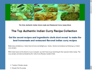 indiacurryrecipebook.com: Indian Curry Recipes featuring Indian Cooking and Curry Ebook for Indian Cuisine
Award Winning Authentic Indian Recipes website and Ebook. Indian Recipes, Indian Cooking, Indian Cuisine, Indian Food, Indian Cooking