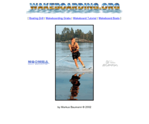 wakeboarding.org: Wakeboarding . org
Wakeboarding Tutorials Pics Photos Boats and More.