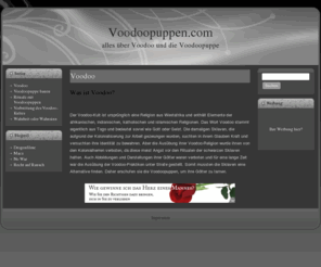 voodoopuppen.com: Voodoo mit Voodoopuppen
Was ist Voodoo, warum gibt es Voodoopuppen, wie kann eine Voodoopuppe hergestellt werden, welche Rituale gibt es mit diesen Puppen und was ist am Voodoo überhaupt dran?