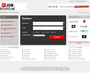 itjobboard.nl: ICT-vacatures voor freelance- en vaste banen | IT Job Board NL
IT Job Board NL: de beste IT-vacatures. Stuur je cv naar top ICT-recruiters en bedrijven. Ontvang de nieuwste ICT-banen per e-mail.